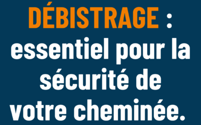 Débistrage : Une Précaution Essentielle pour la Sécurité de Votre Cheminée